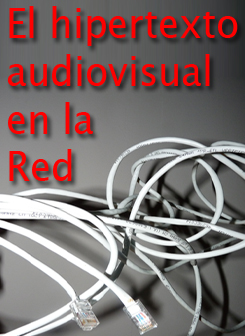 El hipertexto audiovisual en la Red